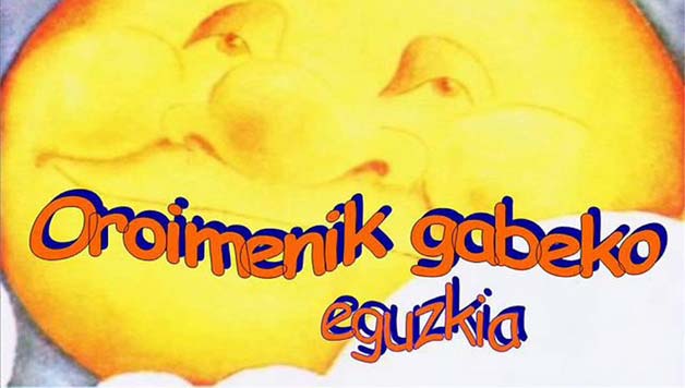 GAUR EZ DAGO ESKOLARIK: Oroimenik gabeko eguzkia