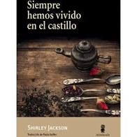 LITERATURA | Max Potter-en “Duelo es esa cosa con alas” eta ” eta Shirley Jacksonen “Siempre hemos vivido en el castillo”