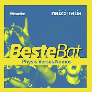 BESTE BAT:  Physis Versus Nomos x 4