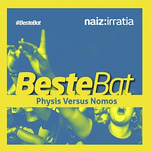 BESTE BAT: Physis Versus Nomos x 1