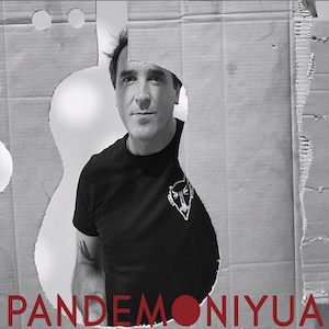 PANDEMONIYUA | Joseba Irazoki