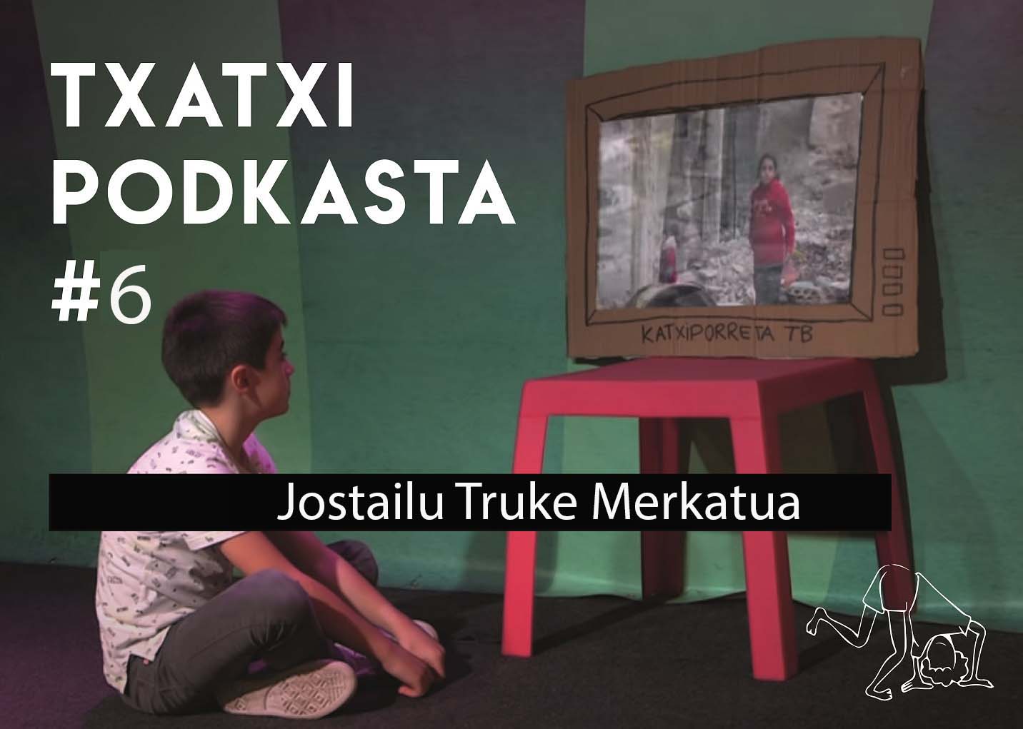 Txatxipodkasta #6 Jostailu truke merkatua