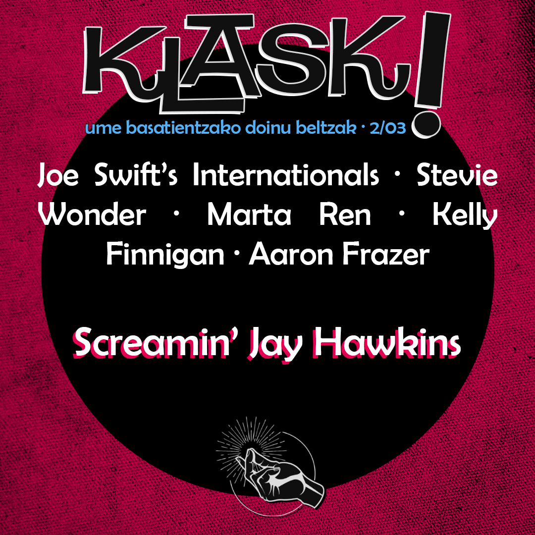 Klask! : 2/03 │ Nobedadeen Kutxa eta Screamin’ Jay Hawkins