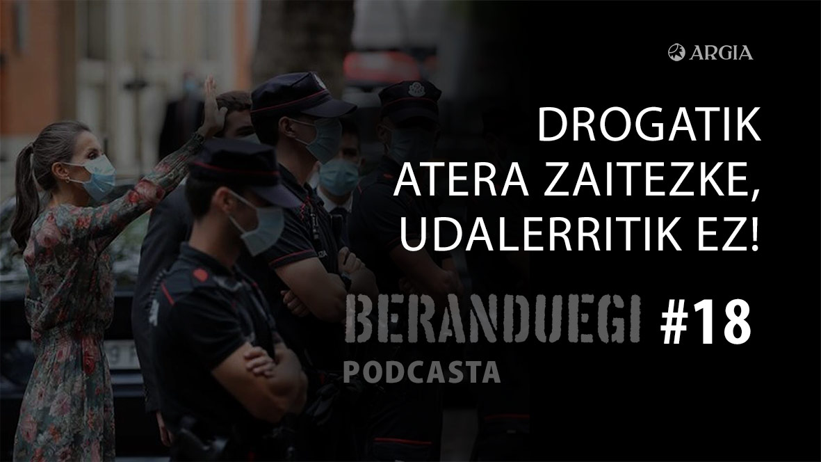 Beranduegi 18: Drogatik atera zaitezke, udalerritik ez!