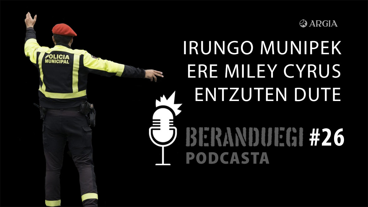 Beranduegi 26: Irungo munipek ere Miley Cyrus entzuten dute