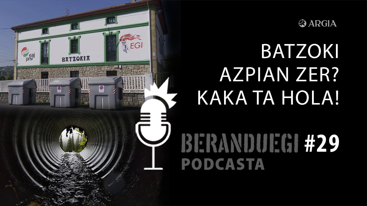 Beranduegi 29: Batzoki azpian zer? Kaka ta hola!