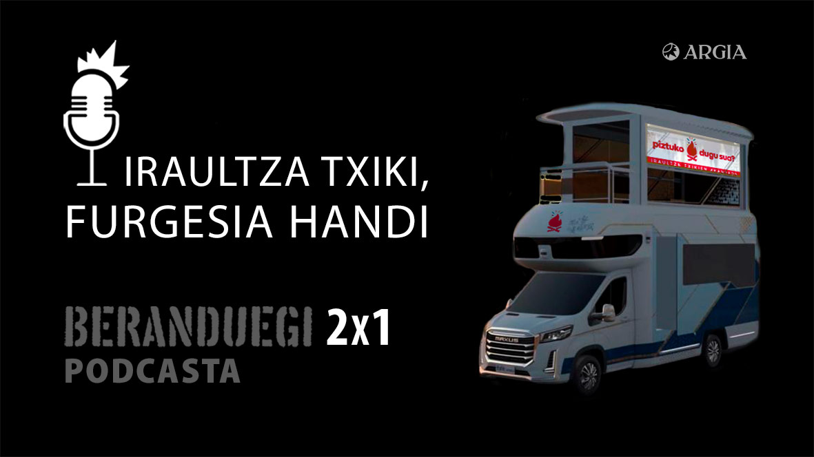 Beranduegi 2×1: Iraultza txiki, furgesia handi