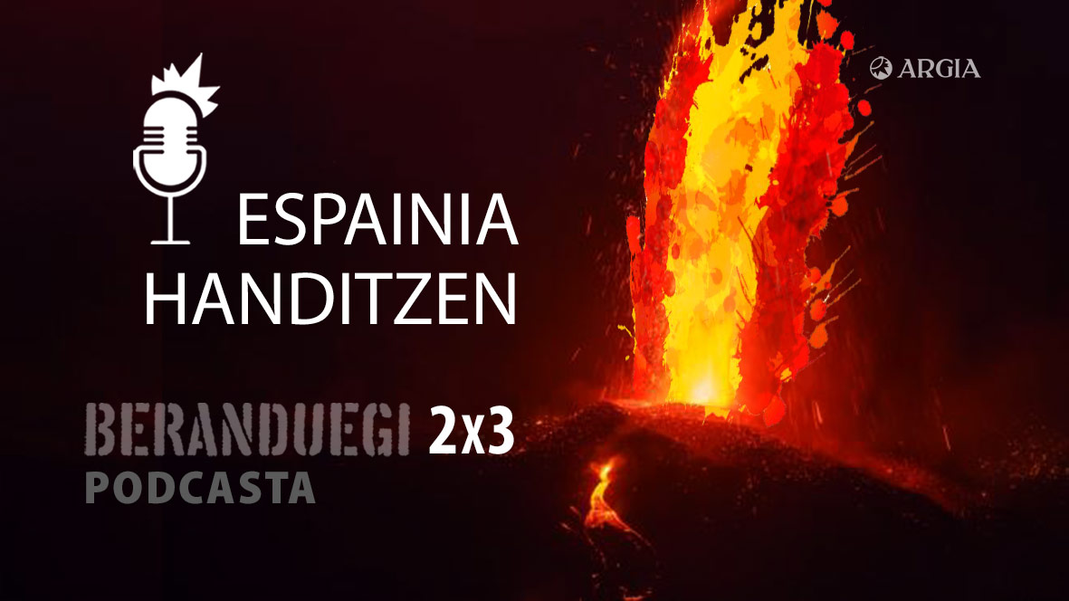 Beranduegi 2×3: Espainia handitzen