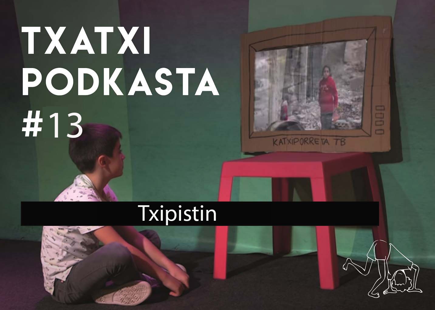 13. Podkasta. Txipistin