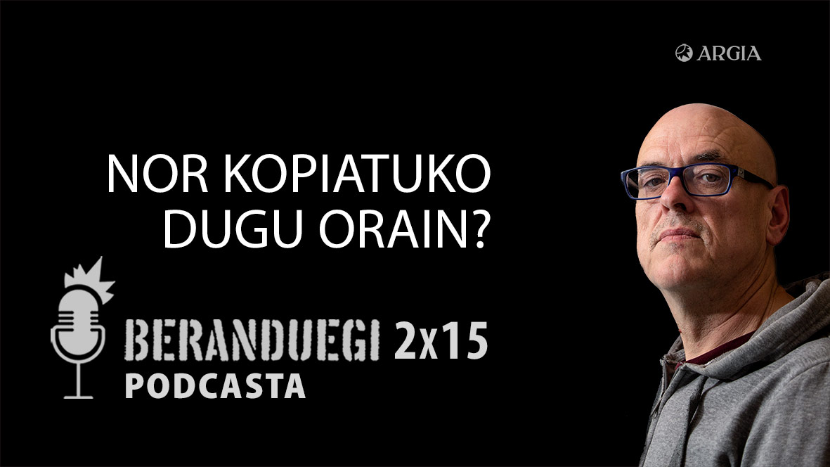 Beranduegi 2×15: Nor kopiatuko dugu orain?