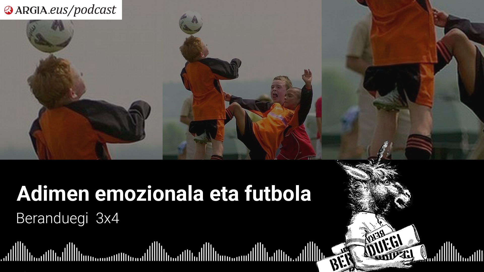 Beranduegi 3×4: Adimen emozionala eta futbola