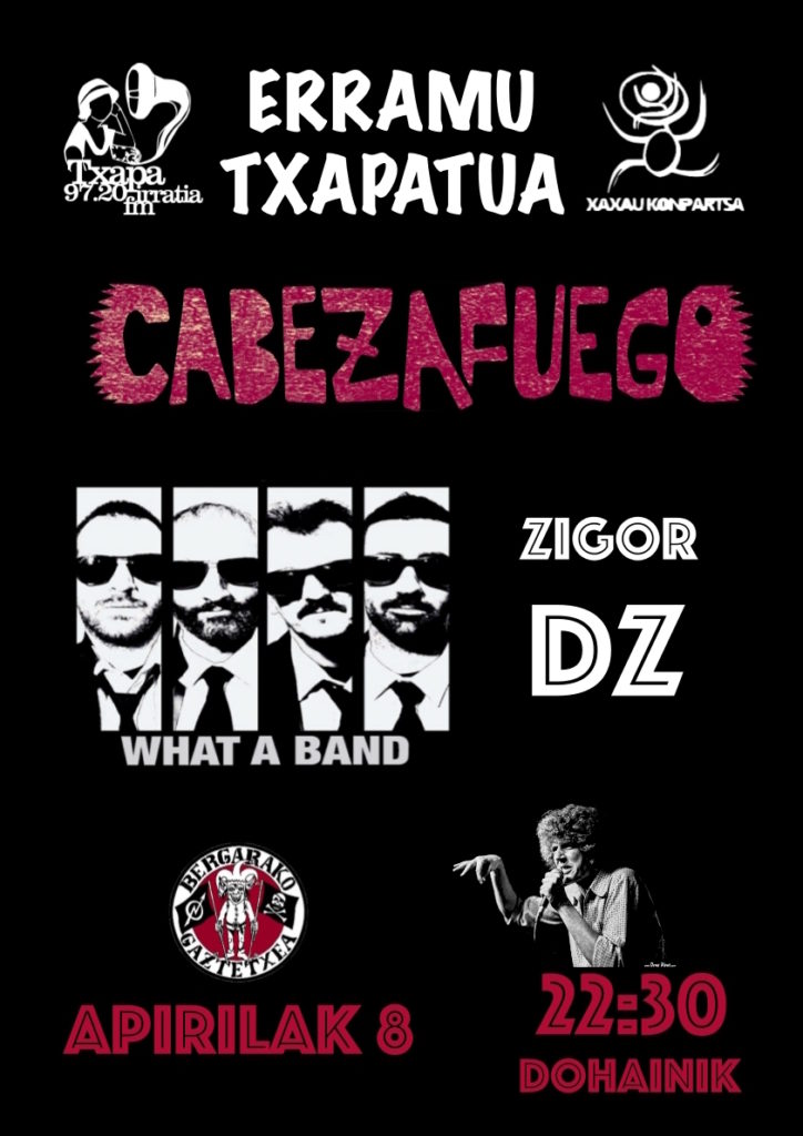Erramu txapatu jaia:Cabezafuego, What a Band eta Zigor Dz