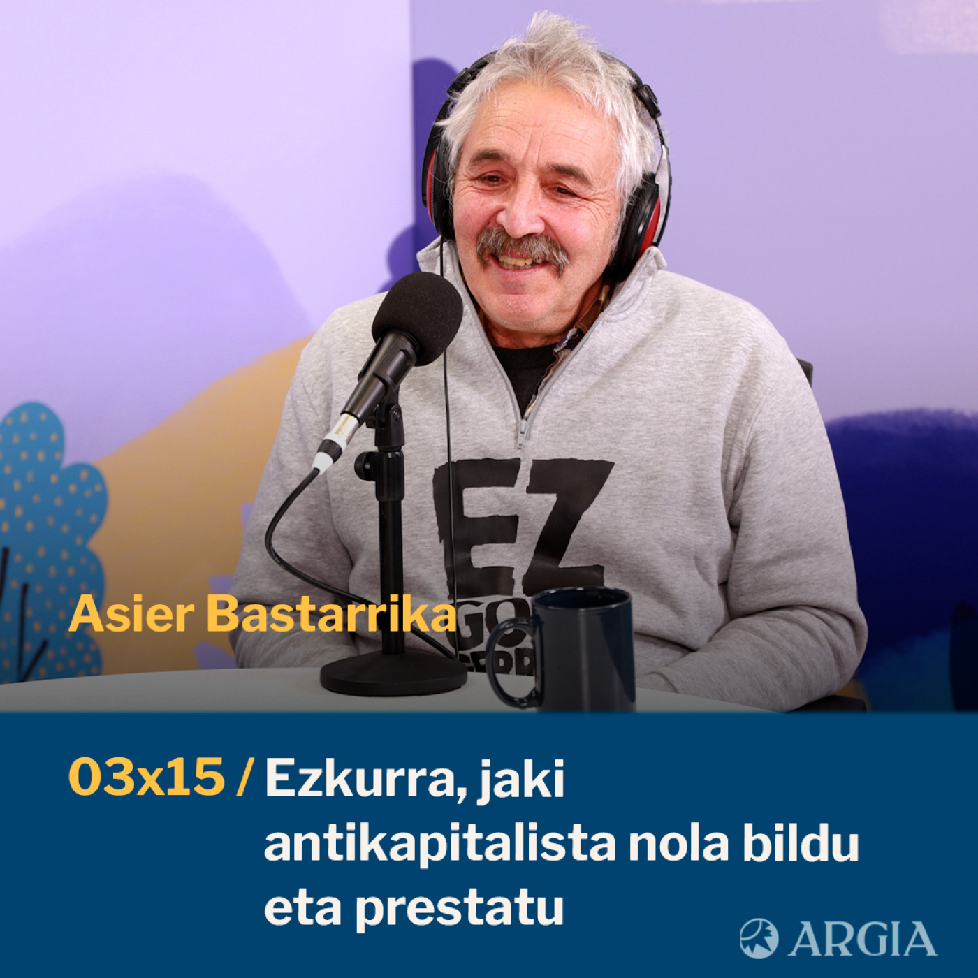 Egonarria 3×15: Ezkurra, jaki antikapitalista nola bildu eta prestatu I Asier Bastarrika