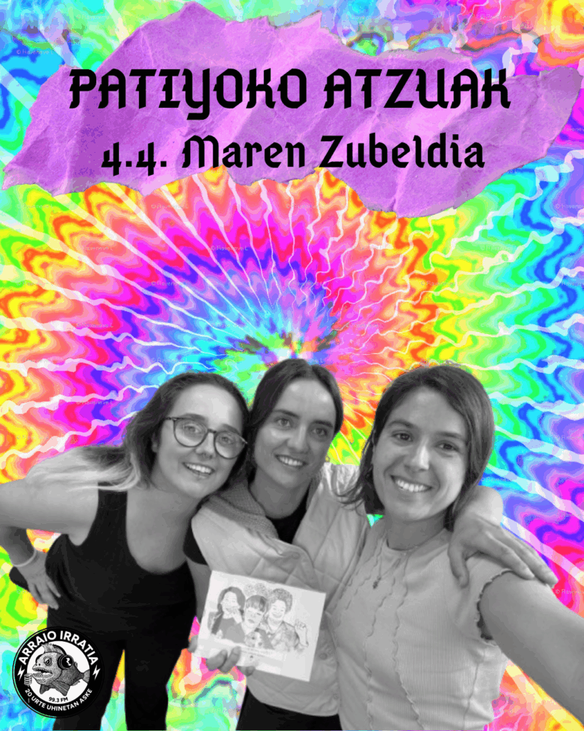 Patiyoko Atzuak 04×04 – Maren Zubeldia