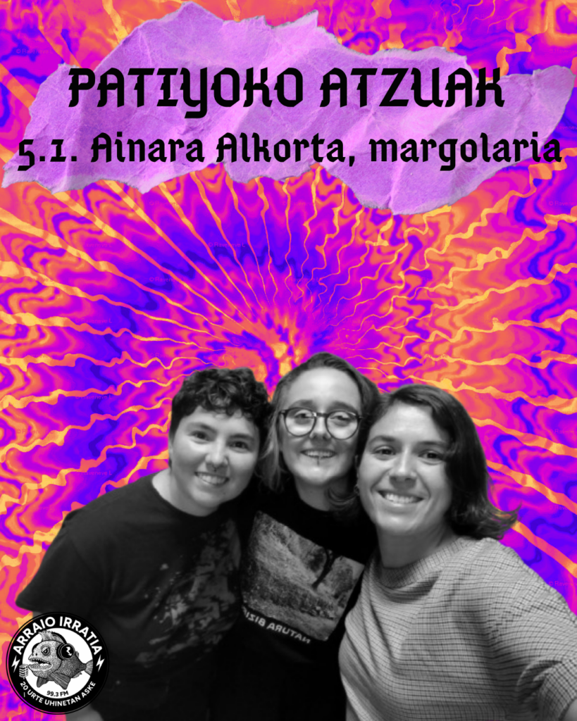 Patiyoko Atzuak 5.1- Ainara Alkorta artearen inguruan:
