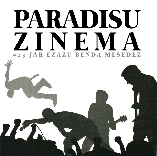 Paradisu zinema #23 Jar ezazu benda feat. Txinbo